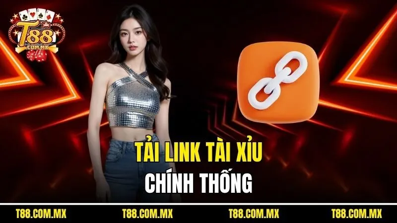 Tải link tài xỉu, chính thống